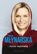 Jesteś wędrówką Paulina Młynarska