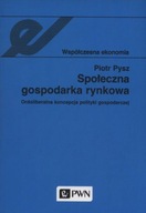 Społeczna gospodarka rynkowa. Piotr Pysz