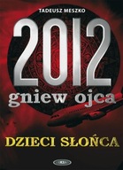 2012 Gniew Ojca Dzieci Słońca, Tadeusz Meszko