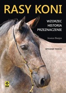 Rasy Koni - Wzorzec Historia Przeznaczenie - Jessica Bunjes