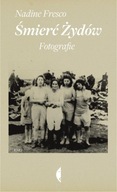 Śmierć Żydów Fotografie Nadine Fresco