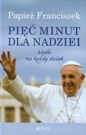 Pięć minut dla nadziei Franciszek Papież