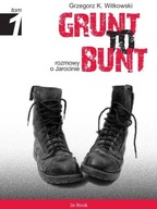 Grunt to bunt Grzegorz K. Witkowski