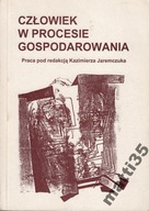 Człowiek w procesie gospodarowania K. Jaremczuk