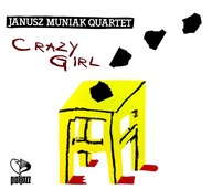 JANUSZ MUNIAK QUARTET - Crazy Girl