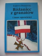 RÓŻANIEC Z GRANATÓW i in. opowieści - K.Pruszyński