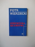 STRUKTURA KŁAMSTWA /AKSJOMAT KŁAMSTWO LOGIKA WIARA