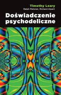 Doświadczenie psychodeliczne Ralph Metzner, Richard Alpert, Timothy Leary