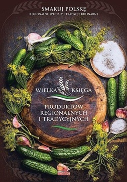 Wielka księga produktów regionalnych i trad.