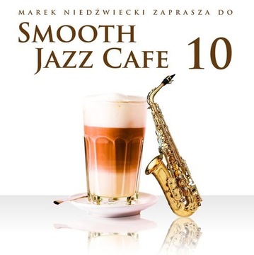 Smooth Jazz Cafe 10 - 2 CD - M.NIEDŹWIECKI TRÓJKA