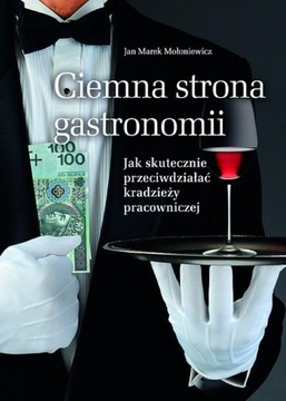 Ciemna strona gastronomii Jan Marek Mołoniewicz