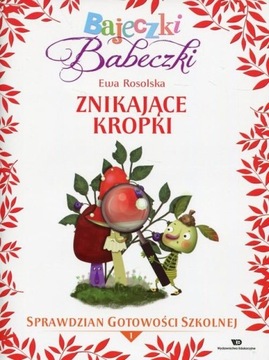 Bajeczki Babeczki Znikające kropki Ewa Rosolska