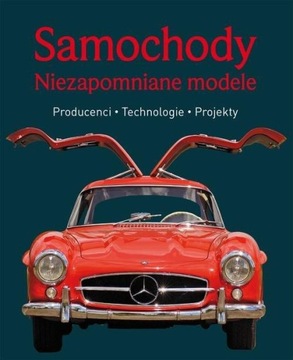 Samochody Niezapomniane modele Praca zbiorowa