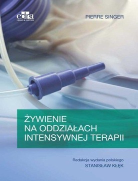 ŻYWIENIE NA ODDZIAŁACH INTENSYWNEJ TERAPII