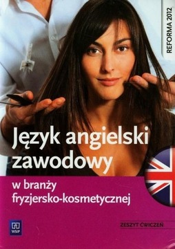 JĘZYK ANGIELSKI ZAWODOWY W BRANŻY FRYZJERSKO-KOSM.