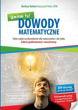 Dowody matematyczne Umiem to! Dariusz Kulma 2017