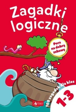 Zagadki logiczne dla klas 1-3 Praca zbiorowa