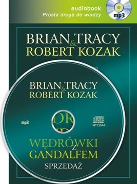 Wędrówki z Gandalfem Brian Tracy, Robert Kozak