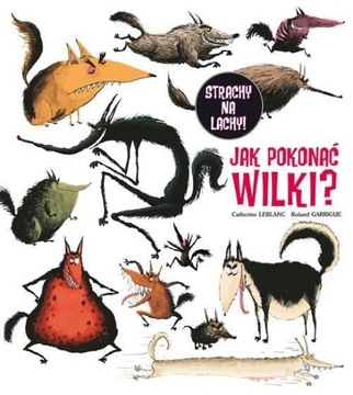 Jak pokonać wilki? Catherine Leblanc, Rolland Garrigue