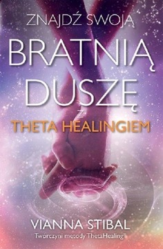 ZNAJDŹ SWOJĄ BRATNIIĄ DUSZĘ Vianna Stibal