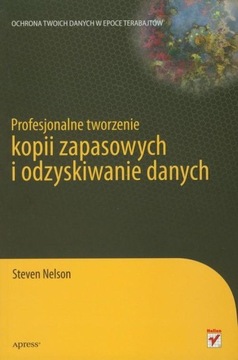 Profesjonalne tworzenie kopii zapasowych i odzyskiwanie danych S Nelson