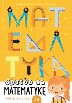 Sposób na matematykę. Ćwiczenia dla klasy 4 Skrzat