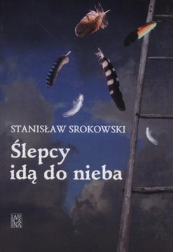 STANISŁAW SROKOWSKI ŚLEPCY IDĄ DO NIEBA