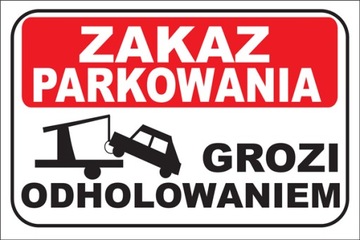 ZAKAZ PARKOWANIA GROZI ODHOLOWANIE 3mm 60x40 PCV