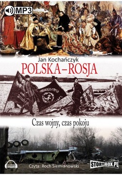 Polska - Rosja.Czas wojny i pokoju. - audiobook