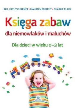 Księga zabawy dla niemowlaków i maluchów