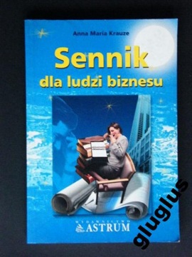 SENNIK DLA LUDZI BIZNESU ANNA MARIA KRAUZE