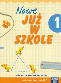 NOWE JUŻ W SZKOLE KLASA 1 MATEMATYKA CZĘŚĆ 1