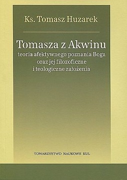 Tomasza z Akwinu teoria afektywnego poznania Boga