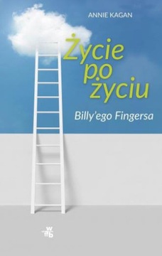 ŻYCIE PO ŻYCIU BILLY'EGO FINGERSA Annie Kagan