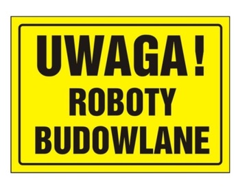 TABLICA TABLICZKA ZNAK PCV UWAGA ROBOTY BUDOWLANE