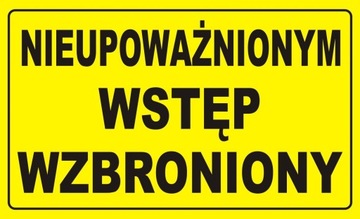 NIEUPOWAŻNIONYM WSTĘP WZBRONIONY tabliczka tablica