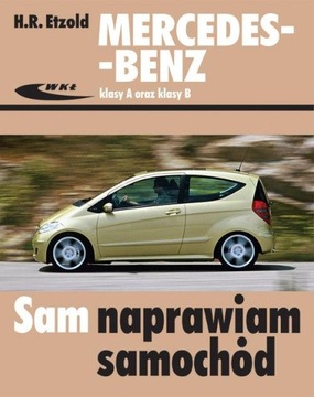 MERCEDES - BENZ A W169 / B W245 SAM NAPRAWIAM