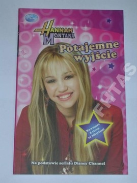 HANNAH MONTANA POTAJEMNE WYJŚCIE