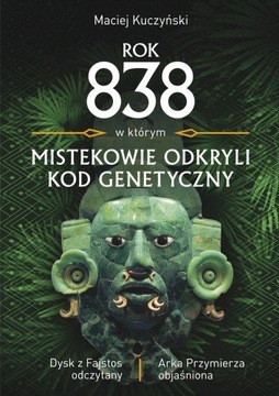 ROK 838 w którym MISTEKOWIE ODKRYLI KOD GENETYCZNY