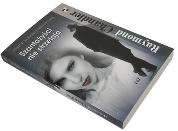 Raymond Chandler - Szantażyści nie strzelają NOWA