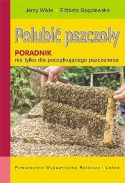 Polubić pszczoły. Poradnik nie tylko dla początkuj