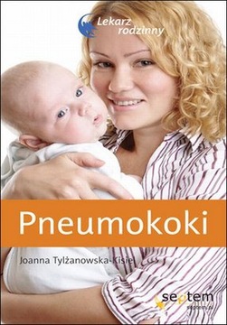 PNEUMOKOKI. LEKARZ RODZINNY Joanna Tylżanowska-Kis