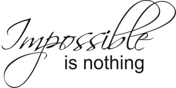 Napis na ścianę naklejka Impossible is nothing 104