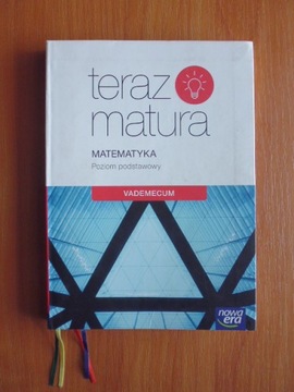 Teraz matura Matematyka VademecumPoziom podstawowy