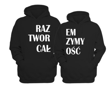 BLUZY DLA PAR z kapturem RAZEM TWORZYMY CAŁOŚĆ r.M