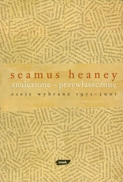 Seamus Heaney ZNALEZIONE - PRZYWŁASZCZONE Eseje