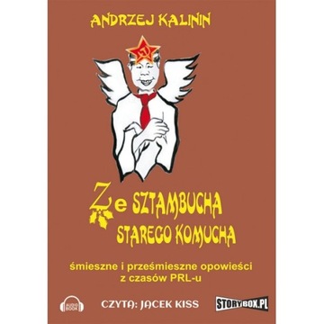 Ze sztambucha starego komucha A.Kalinin audiobook