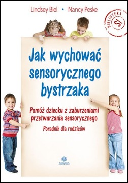 Jak wychować sensorycznego bystrzaka SI INTEGRACJA