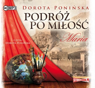 Podróż po miłość. Maria -Dorota Ponińska audiobook