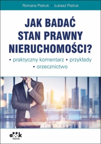 Jak badać stan prawny nieruchomości Pietrukj ODDK